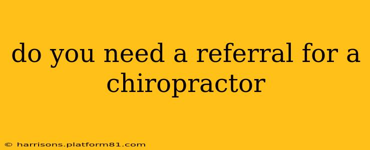 do you need a referral for a chiropractor