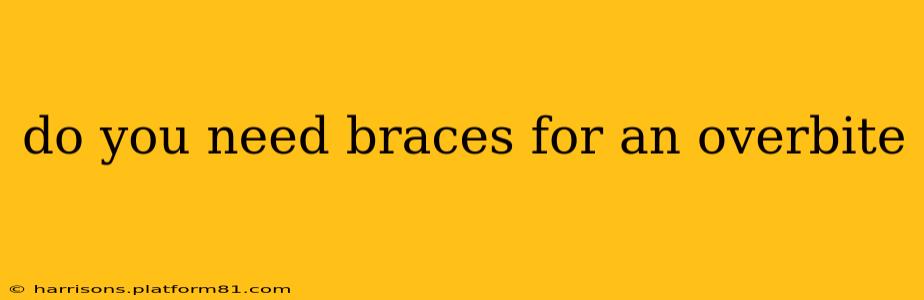do you need braces for an overbite