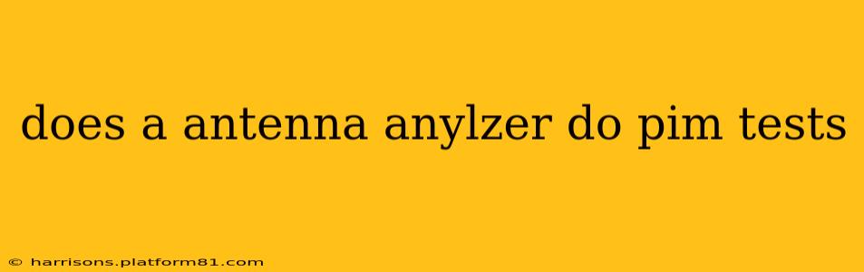 does a antenna anylzer do pim tests