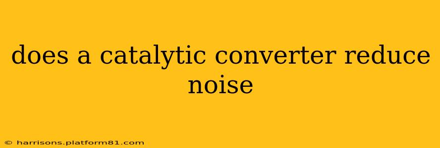 does a catalytic converter reduce noise