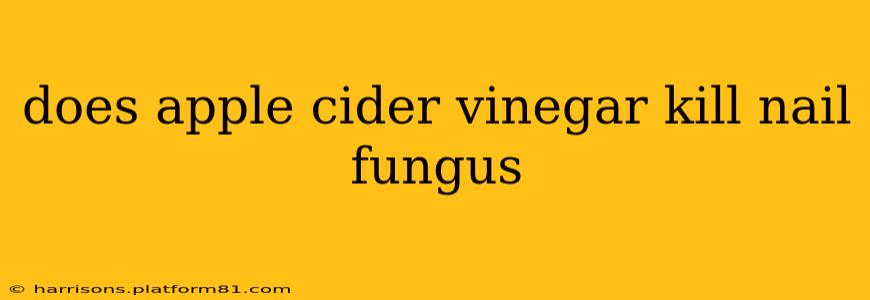 does apple cider vinegar kill nail fungus