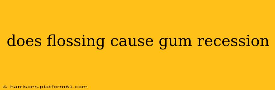 does flossing cause gum recession