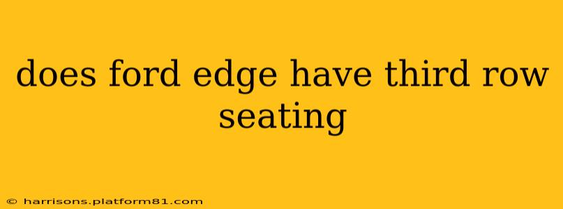 does ford edge have third row seating