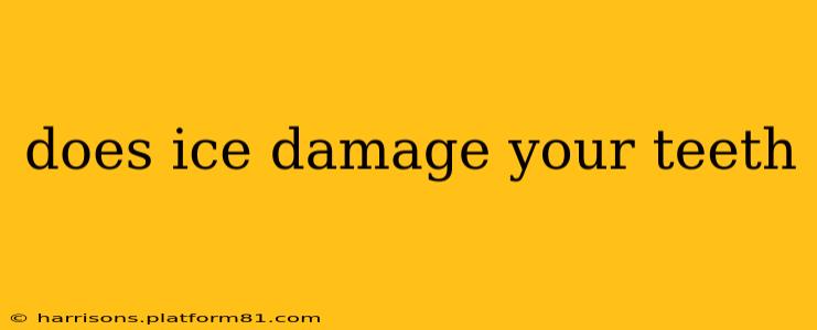 does ice damage your teeth