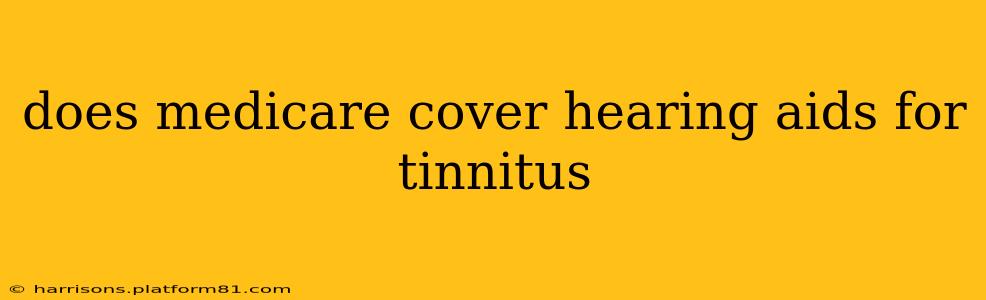 does medicare cover hearing aids for tinnitus