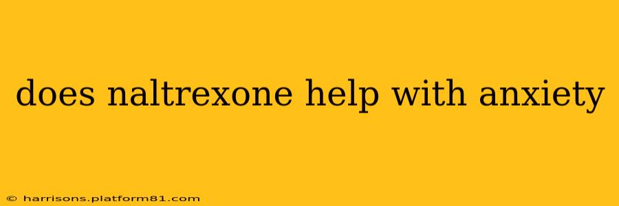 does naltrexone help with anxiety