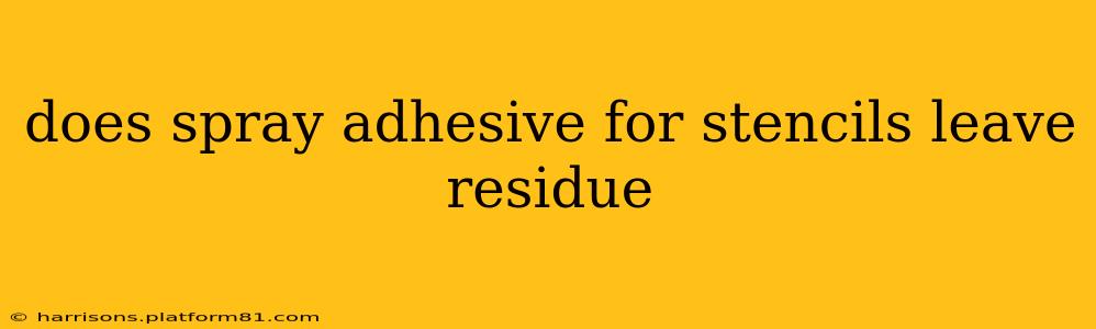 does spray adhesive for stencils leave residue