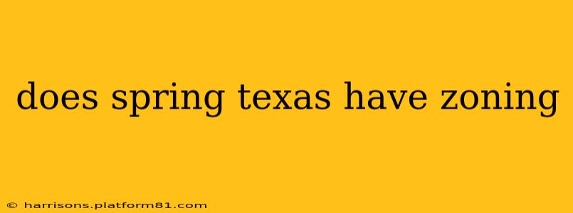 does spring texas have zoning