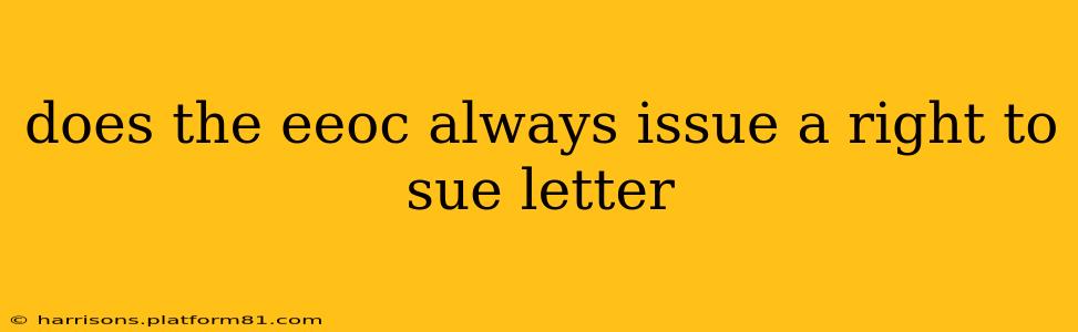 does the eeoc always issue a right to sue letter