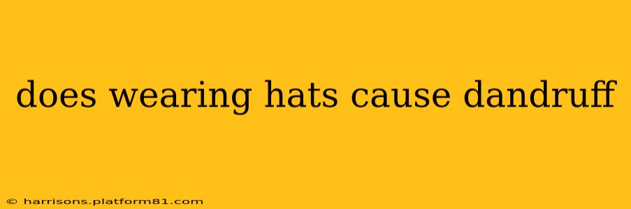 does wearing hats cause dandruff