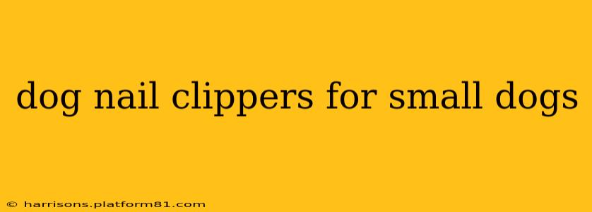 dog nail clippers for small dogs