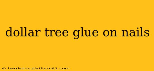 dollar tree glue on nails