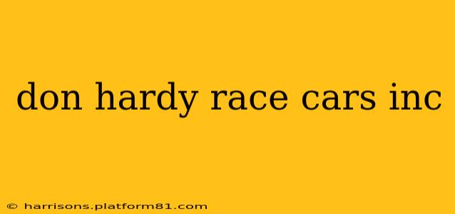don hardy race cars inc