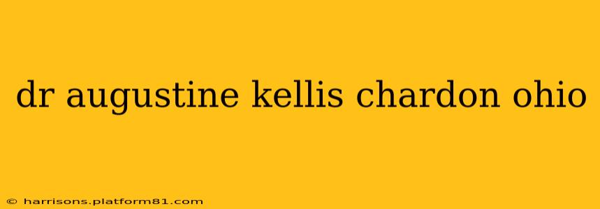 dr augustine kellis chardon ohio
