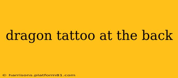 dragon tattoo at the back
