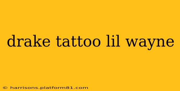 drake tattoo lil wayne