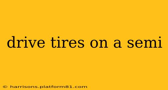 drive tires on a semi