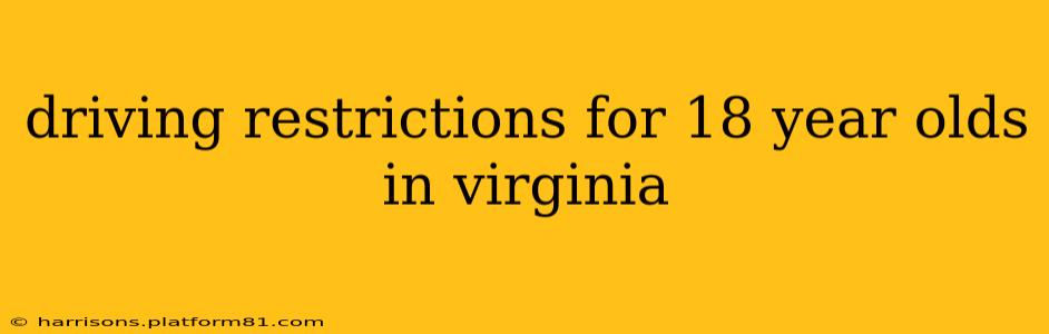 driving restrictions for 18 year olds in virginia