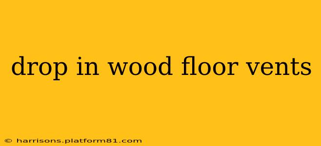 drop in wood floor vents