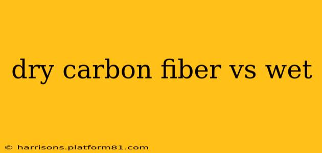 dry carbon fiber vs wet