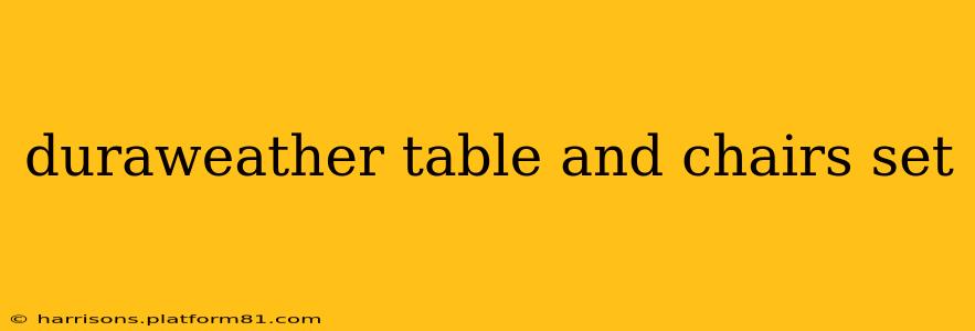 duraweather table and chairs set