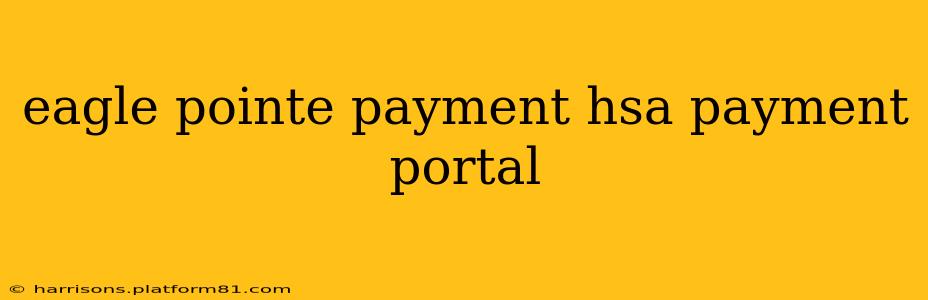 eagle pointe payment hsa payment portal