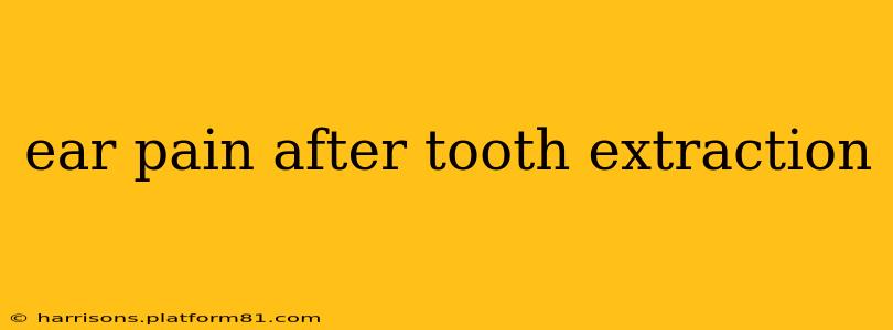ear pain after tooth extraction