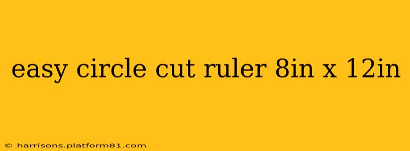 easy circle cut ruler 8in x 12in