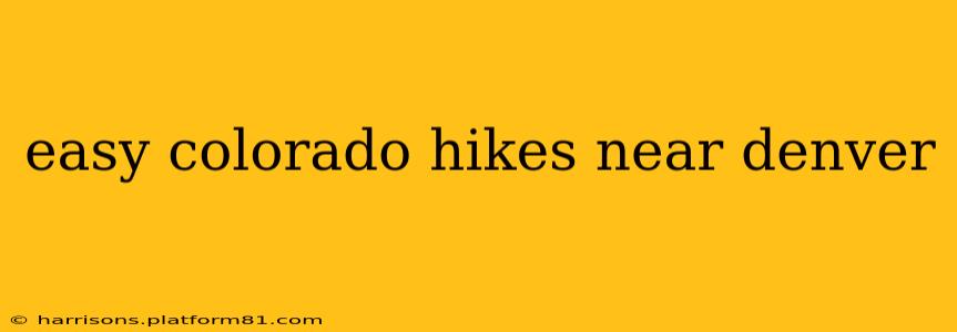 easy colorado hikes near denver