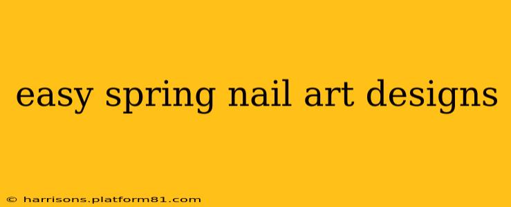easy spring nail art designs