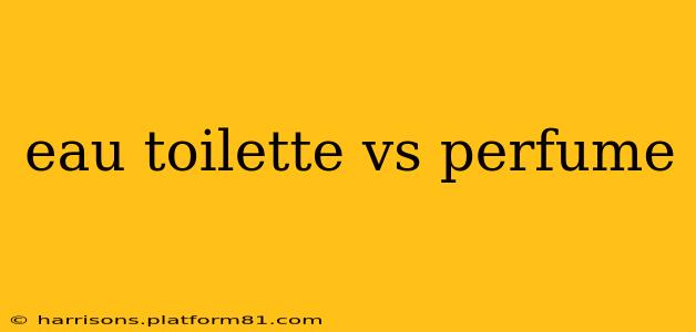 eau toilette vs perfume