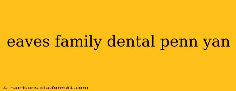 eaves family dental penn yan