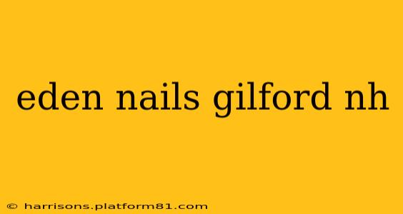eden nails gilford nh