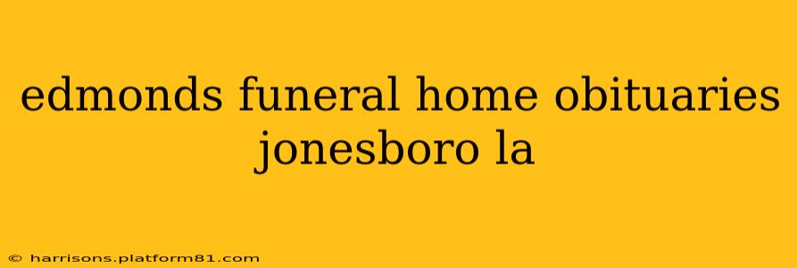 edmonds funeral home obituaries jonesboro la