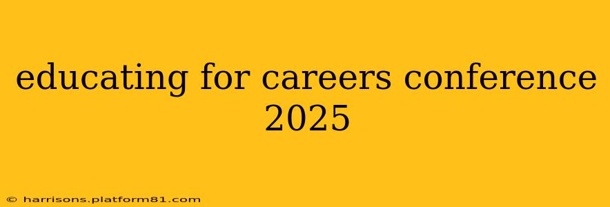 educating for careers conference 2025
