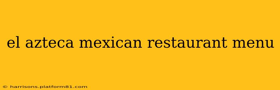 el azteca mexican restaurant menu