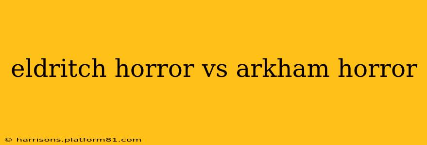 eldritch horror vs arkham horror