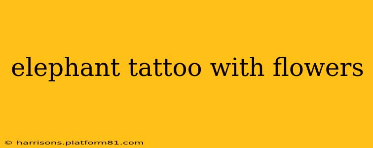 elephant tattoo with flowers
