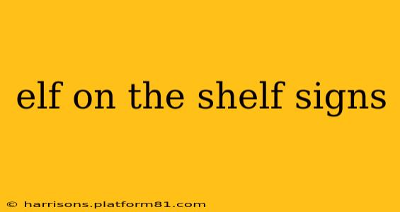 elf on the shelf signs