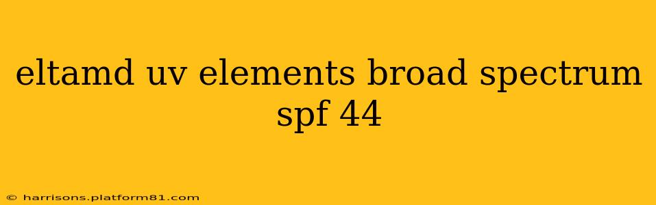 eltamd uv elements broad spectrum spf 44