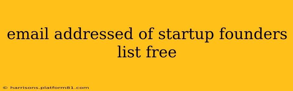 email addressed of startup founders list free