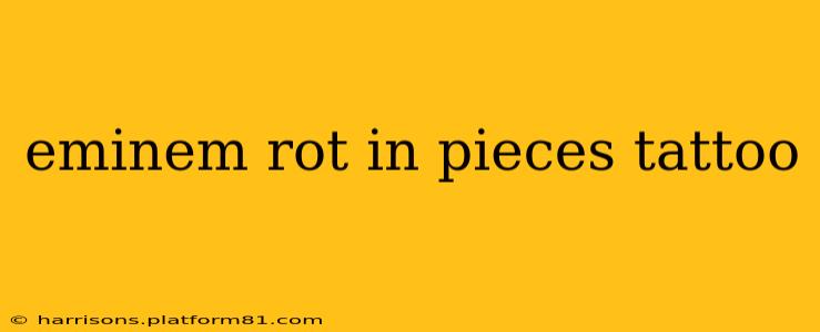 eminem rot in pieces tattoo