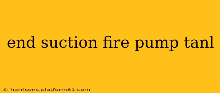 end suction fire pump tanl