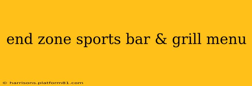 end zone sports bar & grill menu