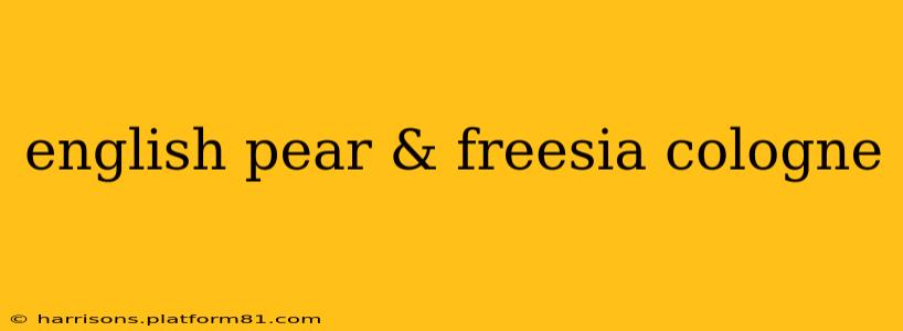 english pear & freesia cologne