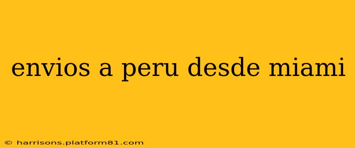 envios a peru desde miami