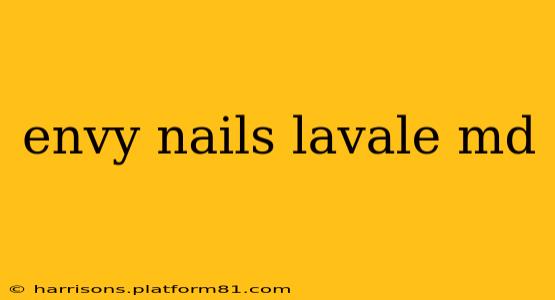 envy nails lavale md