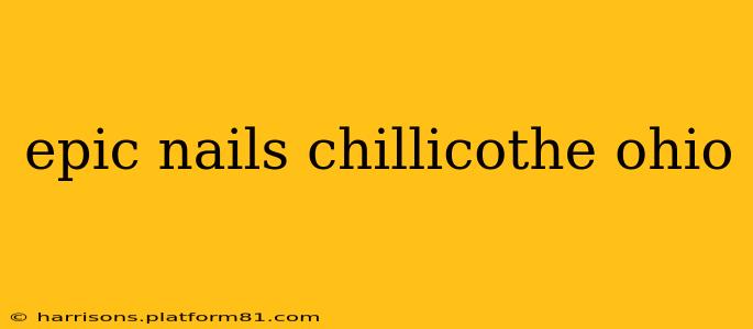 epic nails chillicothe ohio
