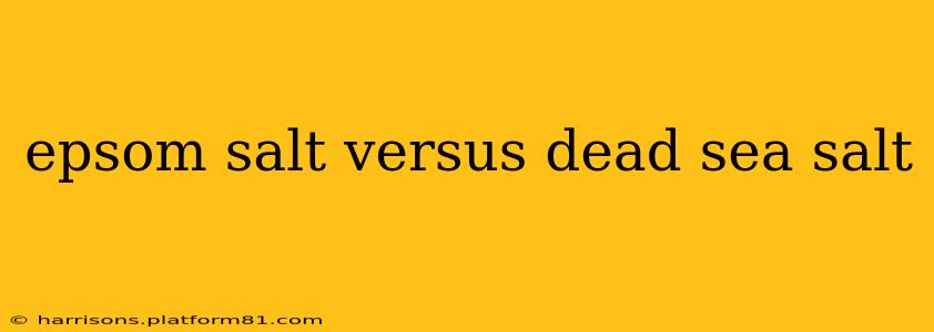 epsom salt versus dead sea salt