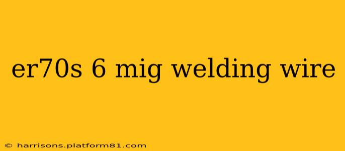 er70s 6 mig welding wire